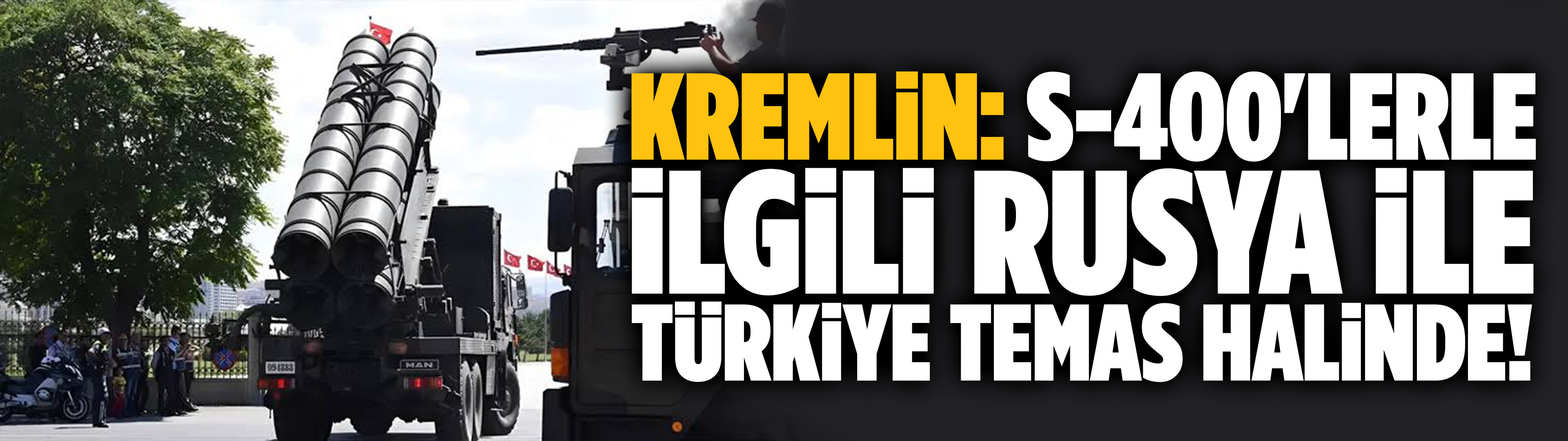 Kremlin: Rusya ile Türkiye temas halinde!