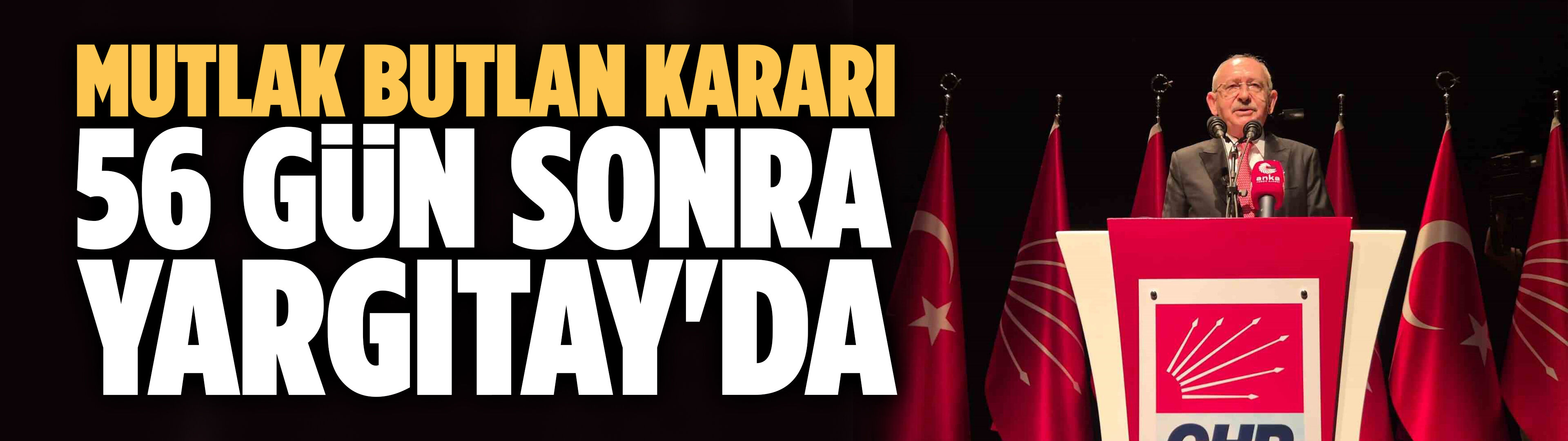 Mutlak butlan kararı 56 gün sonra Yargıtay'da