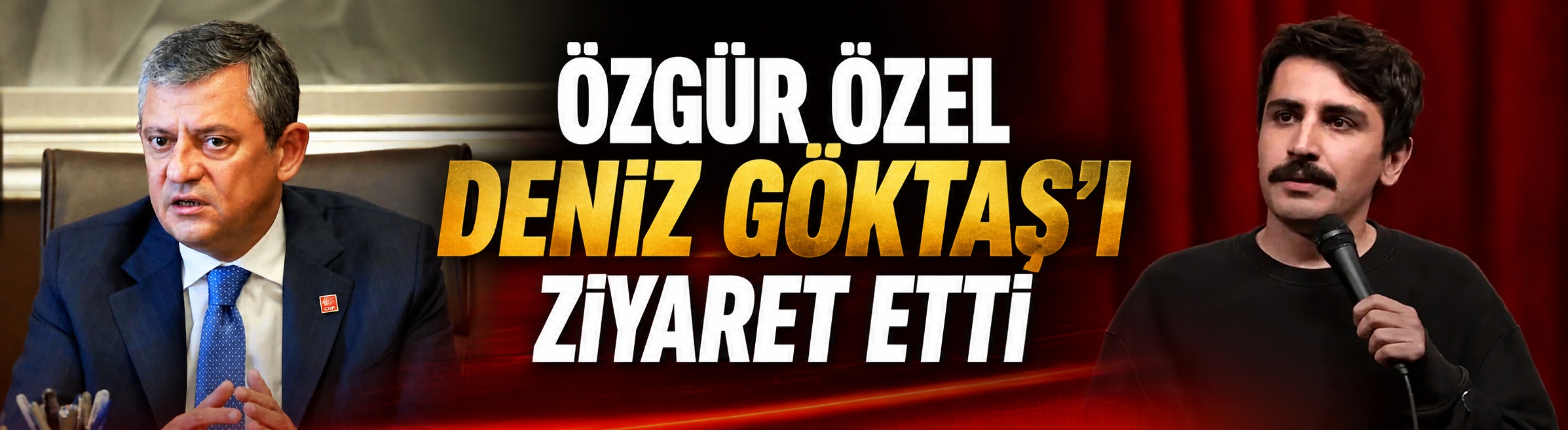 Özgür Özel, tutuklu komedyen Deniz Göktaş'ı ziyaret etti
