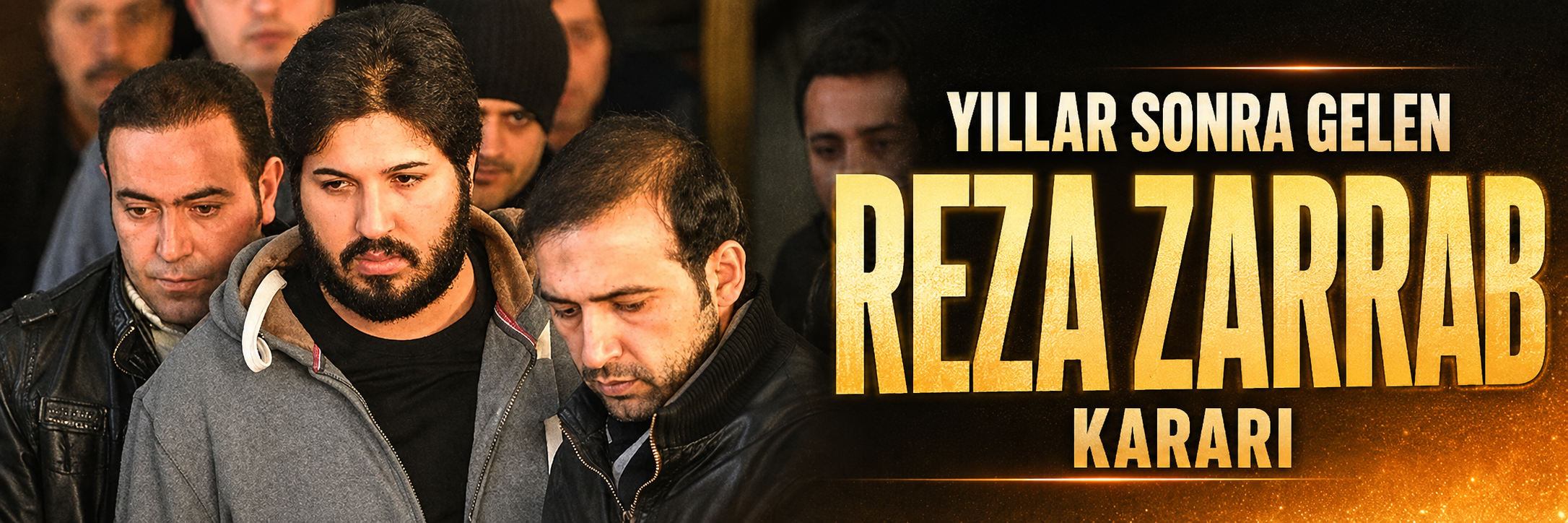 Yıllar sonra gelen Reza Zarrab kararı