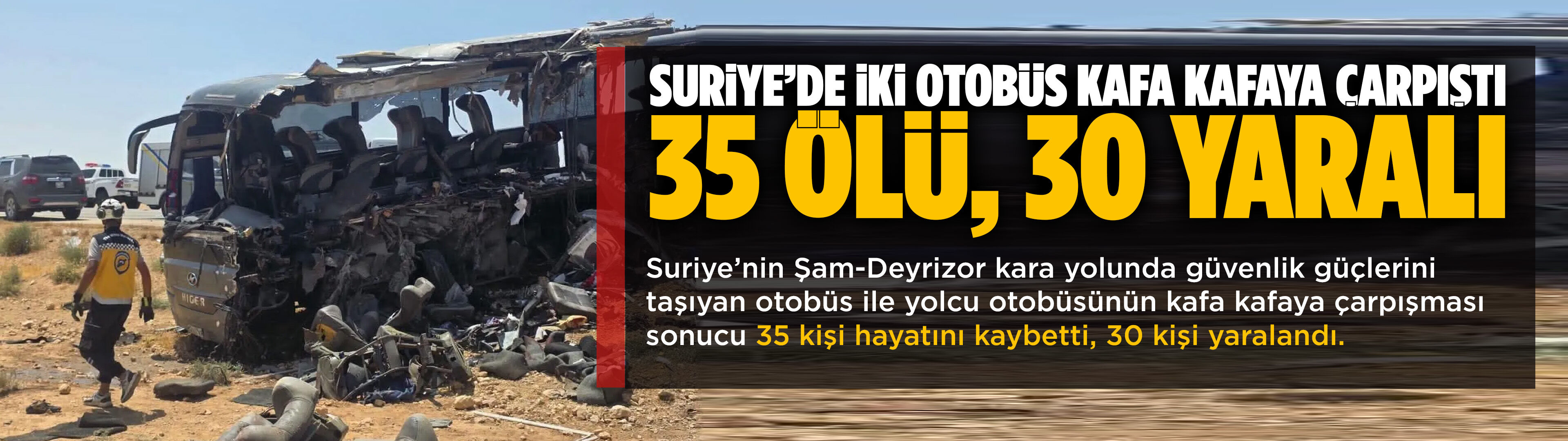 Suriye’de iki otobüs kafa kafaya çarpıştı: 35 ölü, 30 yaralı