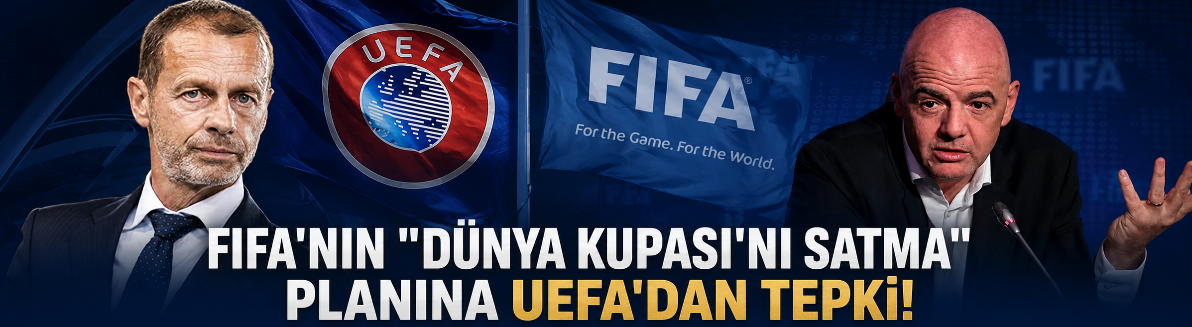 FIFA'nın "Dünya Kupası'nı satma" planına UEFA'dan tepki!