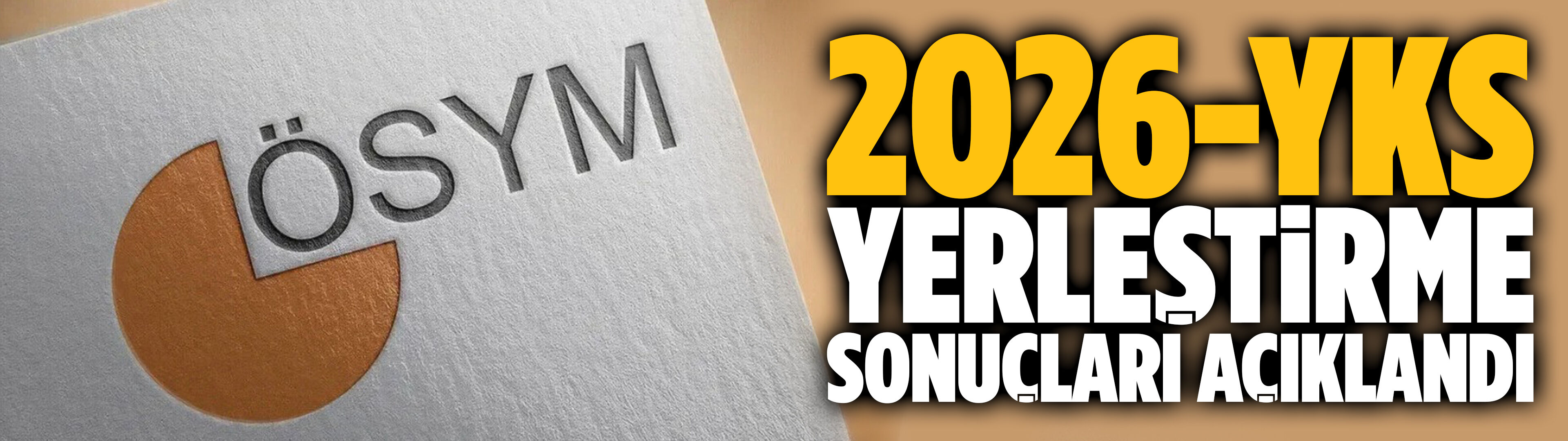 2026-YKS yerleştirme sonuçları açıklandı