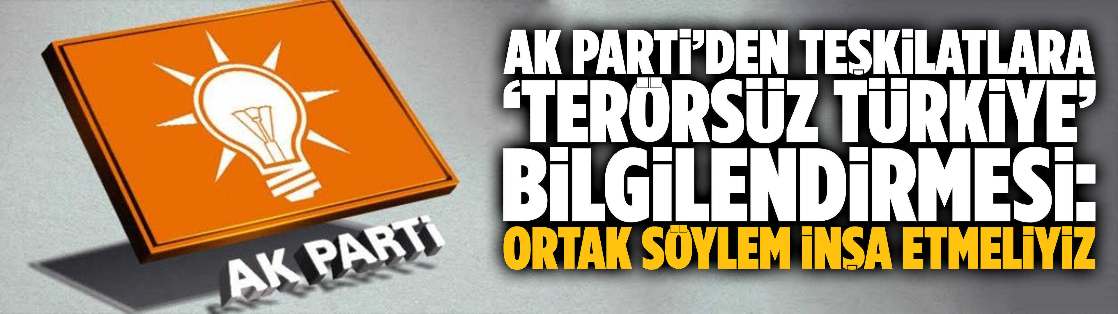 AK Parti’den teşkilatlara ‘Terörsüz Türkiye’ bilgilendirmesi: Ortak söylem inşa etmeliyiz