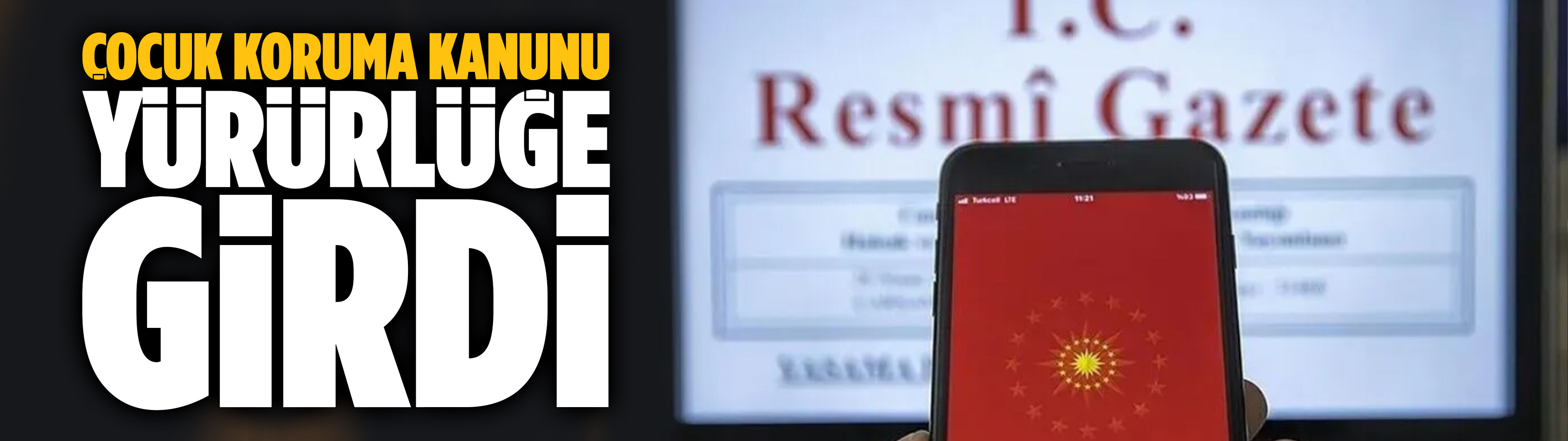 Çocuk Koruma Kanunu yürürlüğe girdi