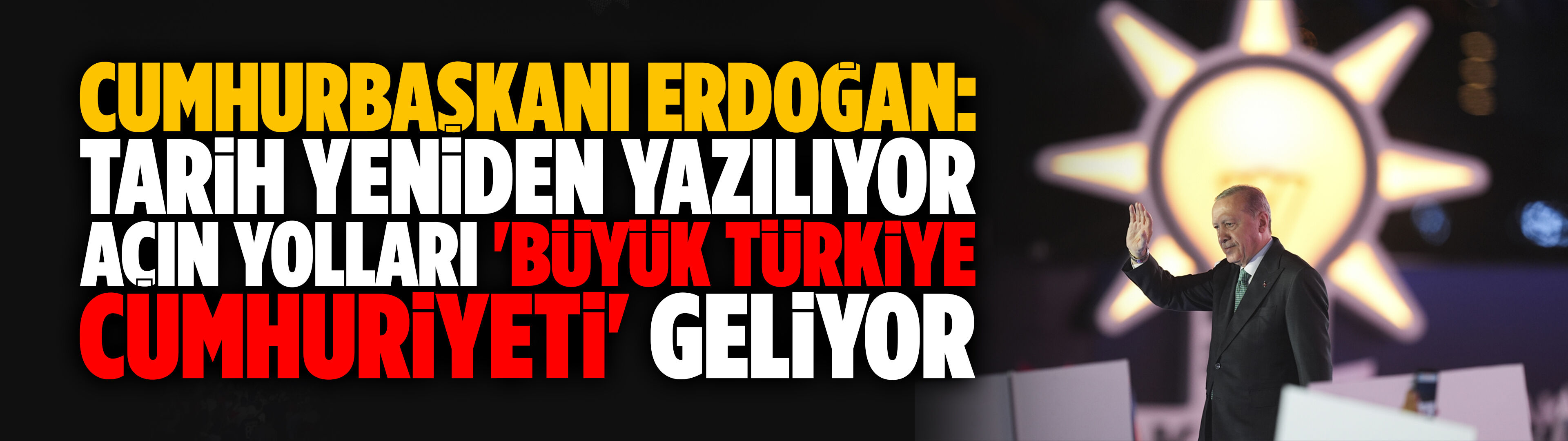 Tarihi mesaj: Cumhurbaşkanı Erdoğan: Bugün tarihi bir gün!