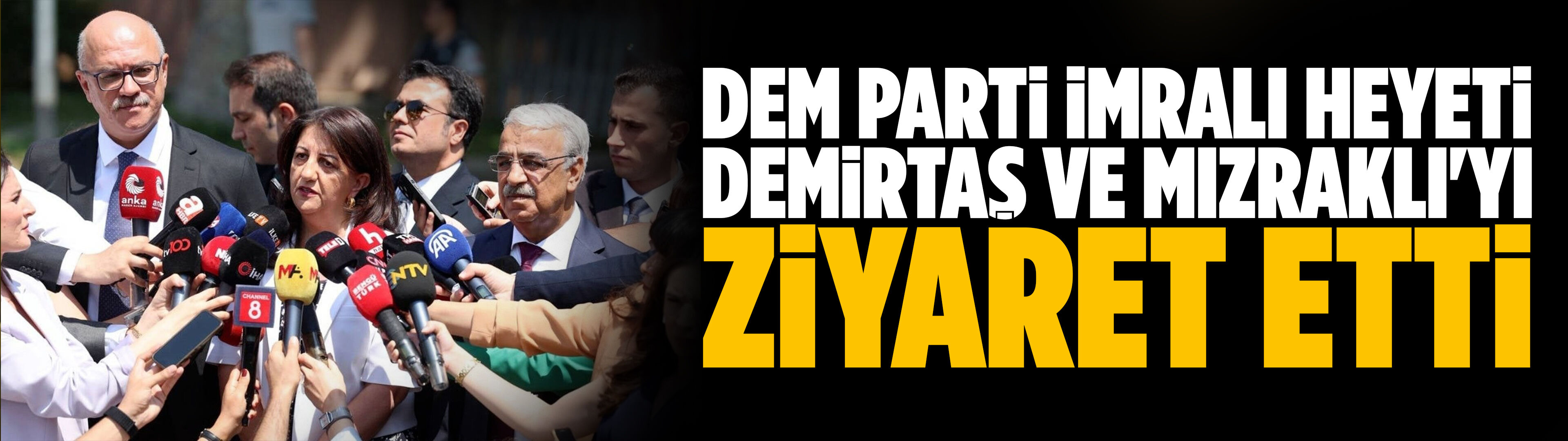 DEM Parti İmralı Heyeti Demirtaş ve Mızraklı'yı ziyaret etti