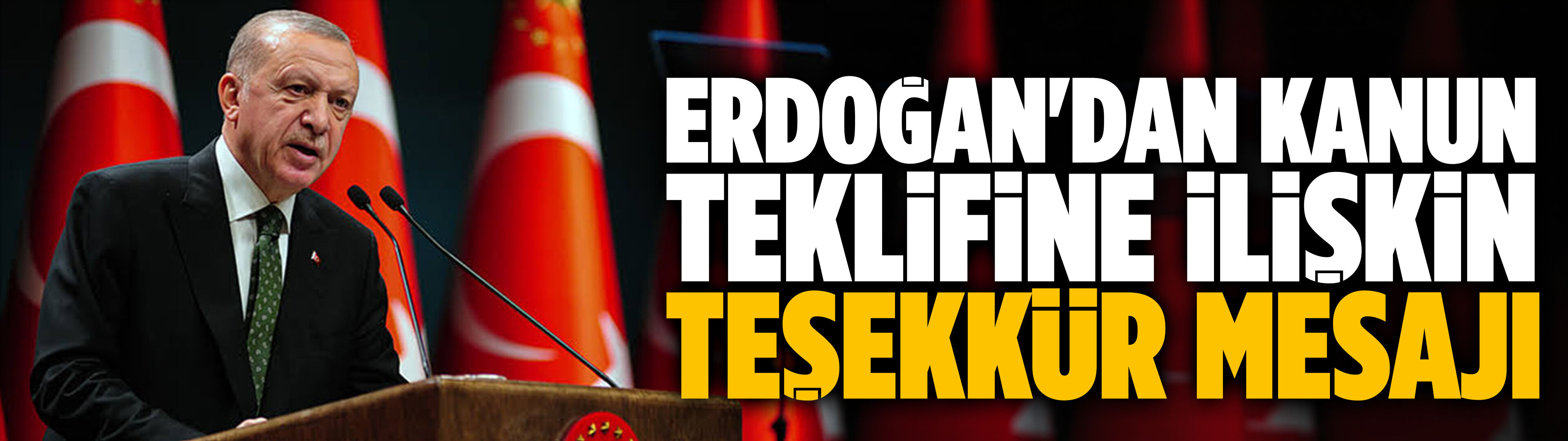 Erdoğan'dan kanun teklifine ilişkin teşekkür mesajı