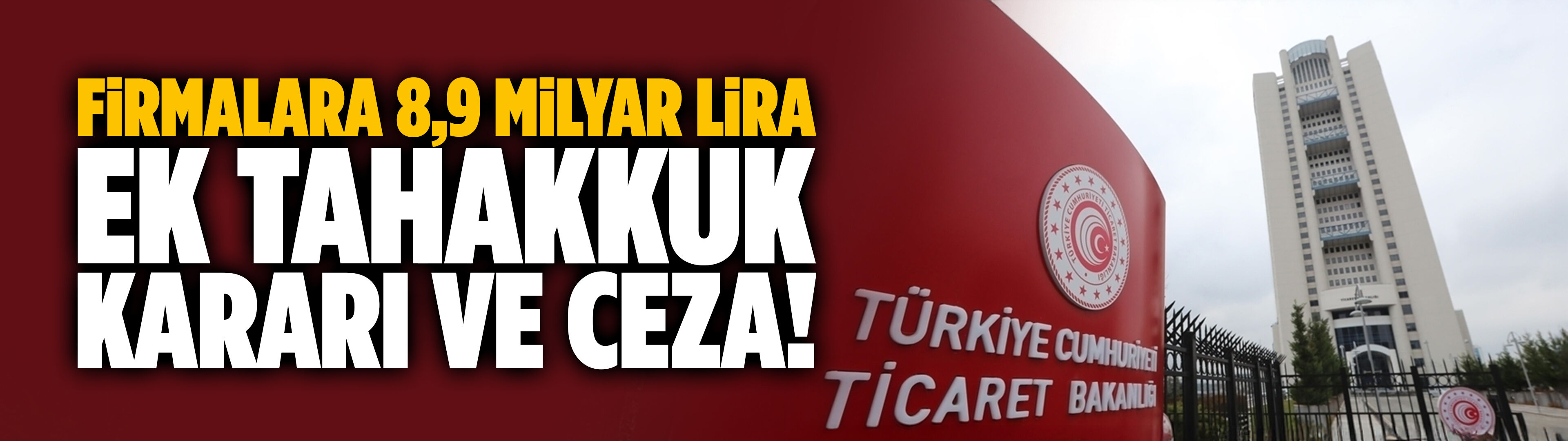 Firmalara 8,9 milyar lira ek tahakkuk kararı ve ceza!