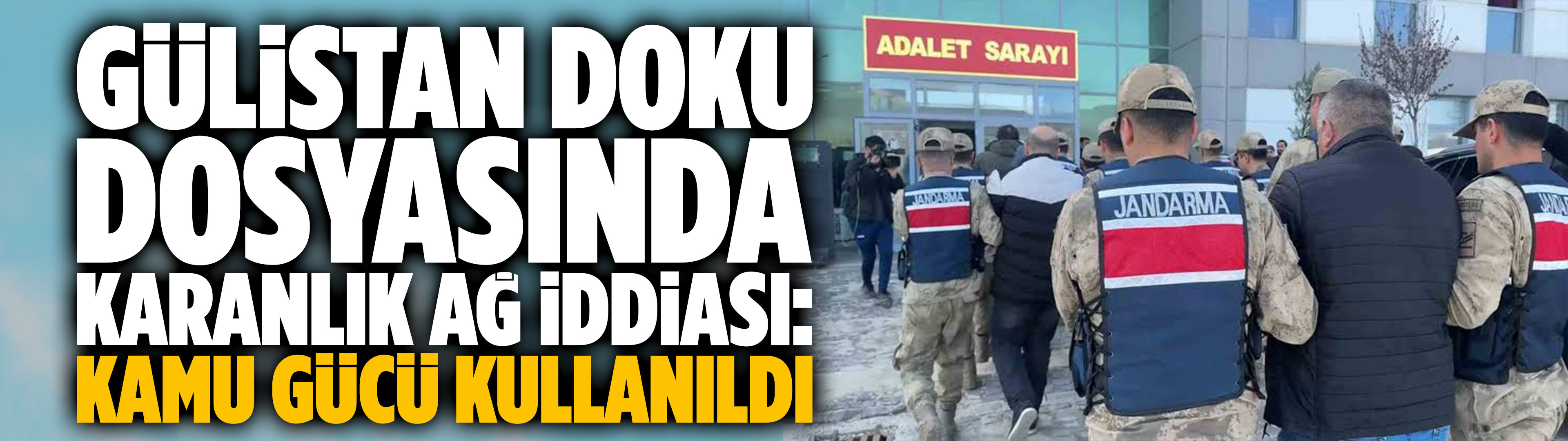 Gülistan Doku dosyasında karanlık ağ iddiası: Kamu gücü kullanıldı
