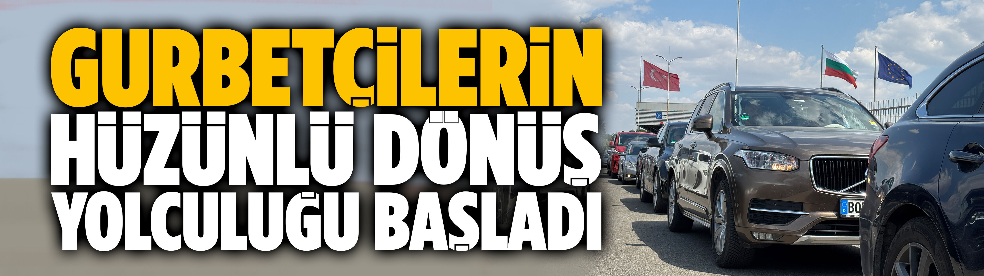 Gurbetçilerin hüzünlü dönüş yolculuğu başladı