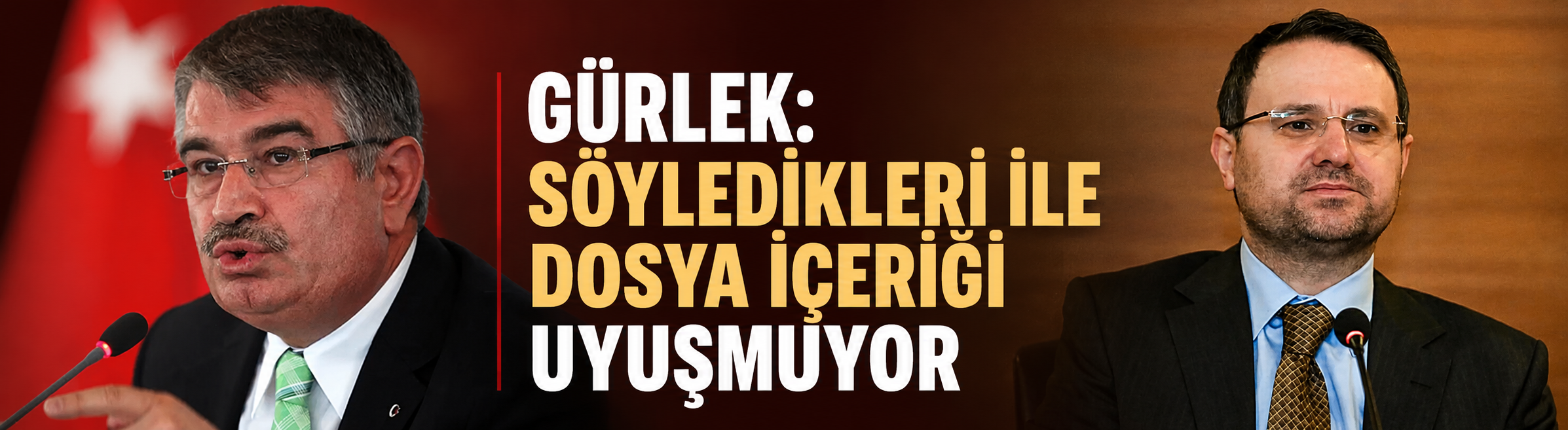 Gürlek: İdris Naim Şahin'in söyledikleri ile dosya içeriği uyuşmuyor