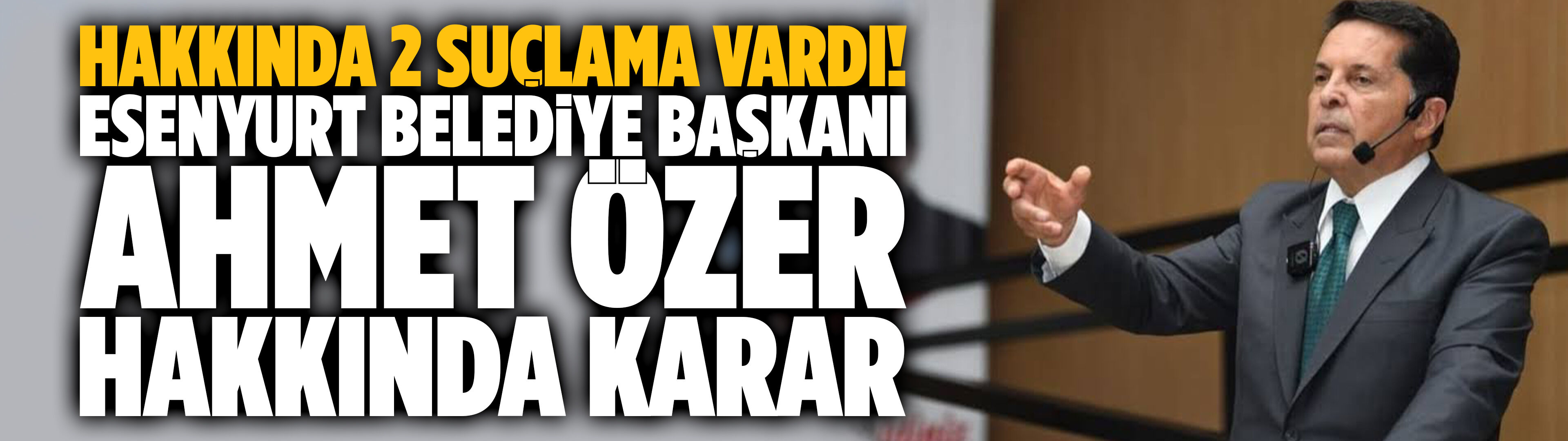 Hakkında 2 suçlama vardı! Ahmet Özer hakkında karar