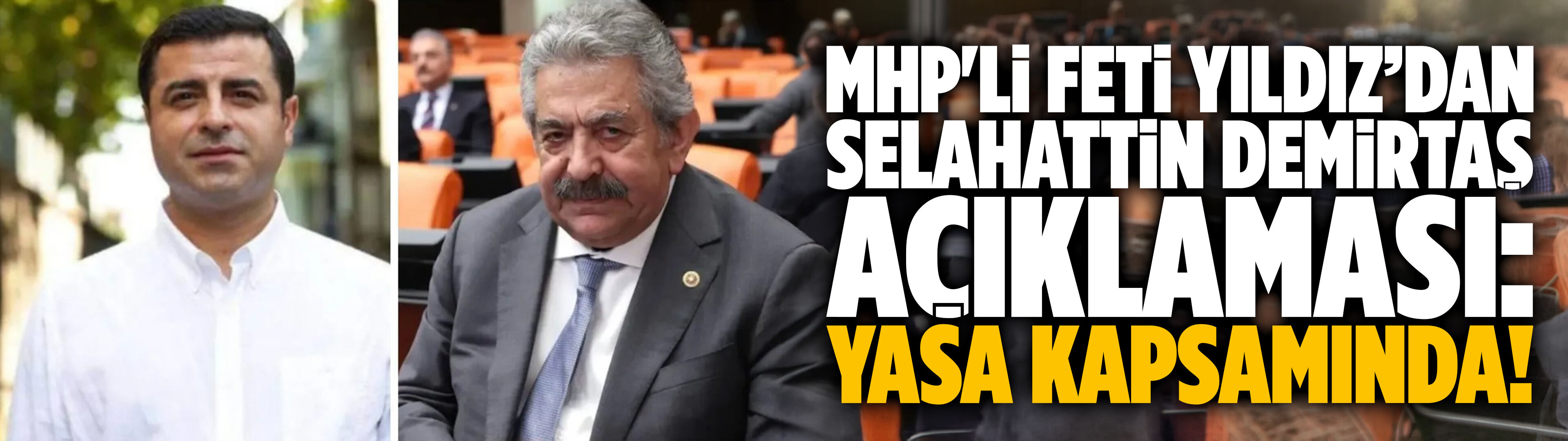 Feti Yıldız’dan Selahattin Demirtaş açıklaması: Yasa kapsamında!
