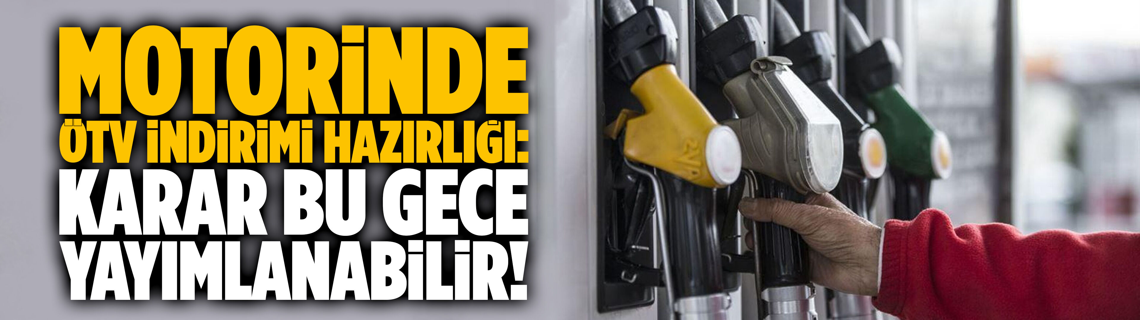 Motorinde ÖTV indirimi hazırlığı: Karar bu gece yayımlanabilir