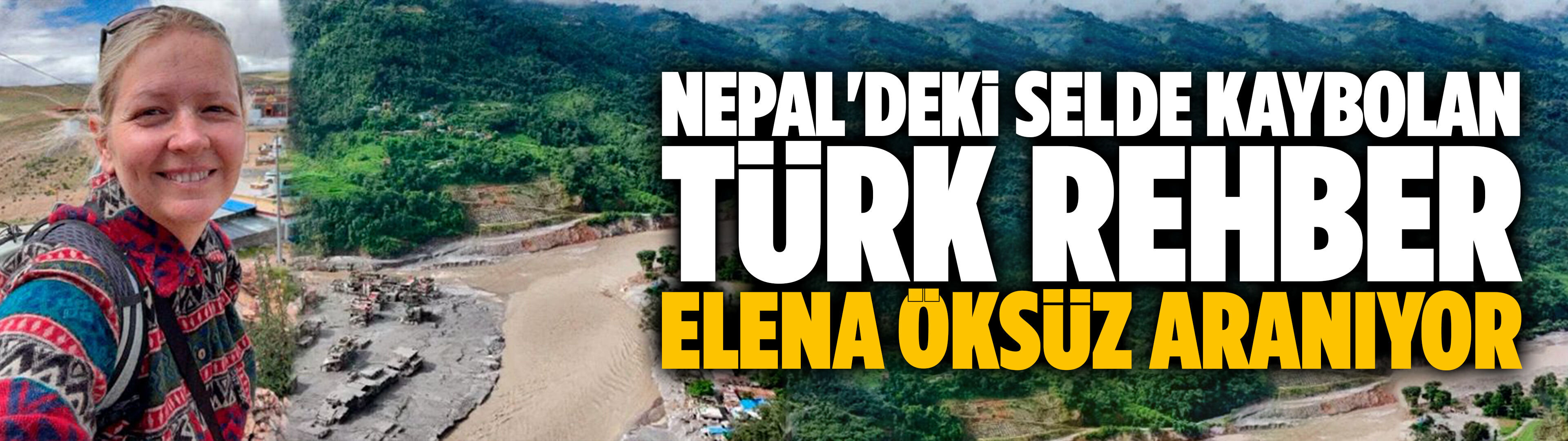 Nepal'de kaybolan Türk rehber Elena Öksüz aranıyor
