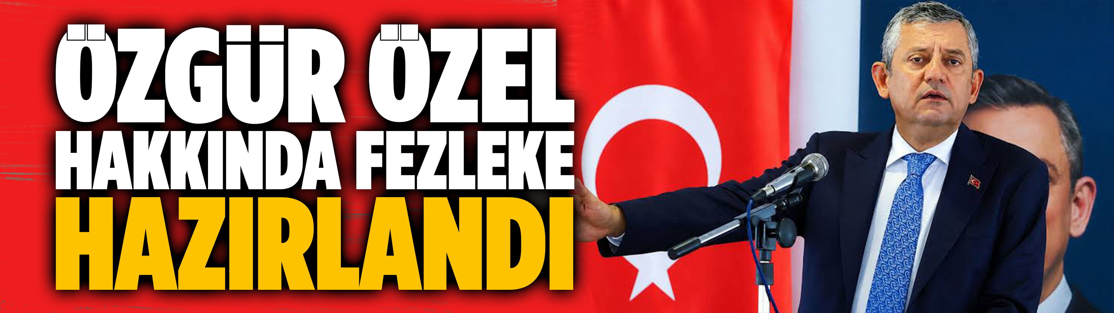 Özgür Özel hakkında fezleke hazırlandı