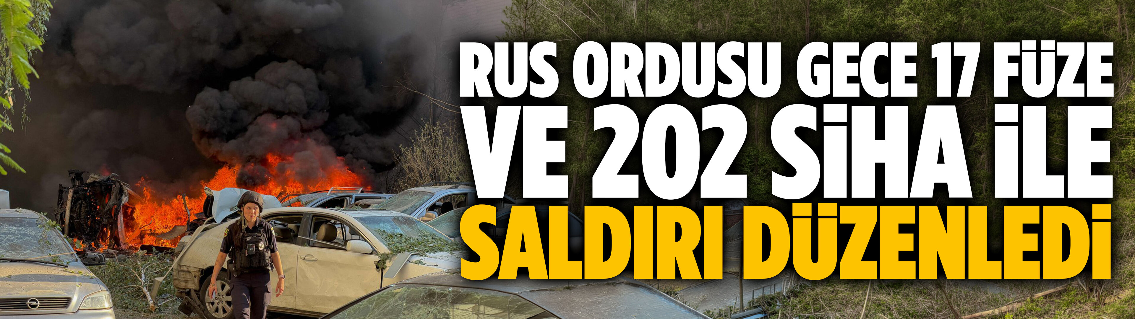 Rus ordusu bu gece 17 füze ve 202 SİHA ile saldırı düzenledi