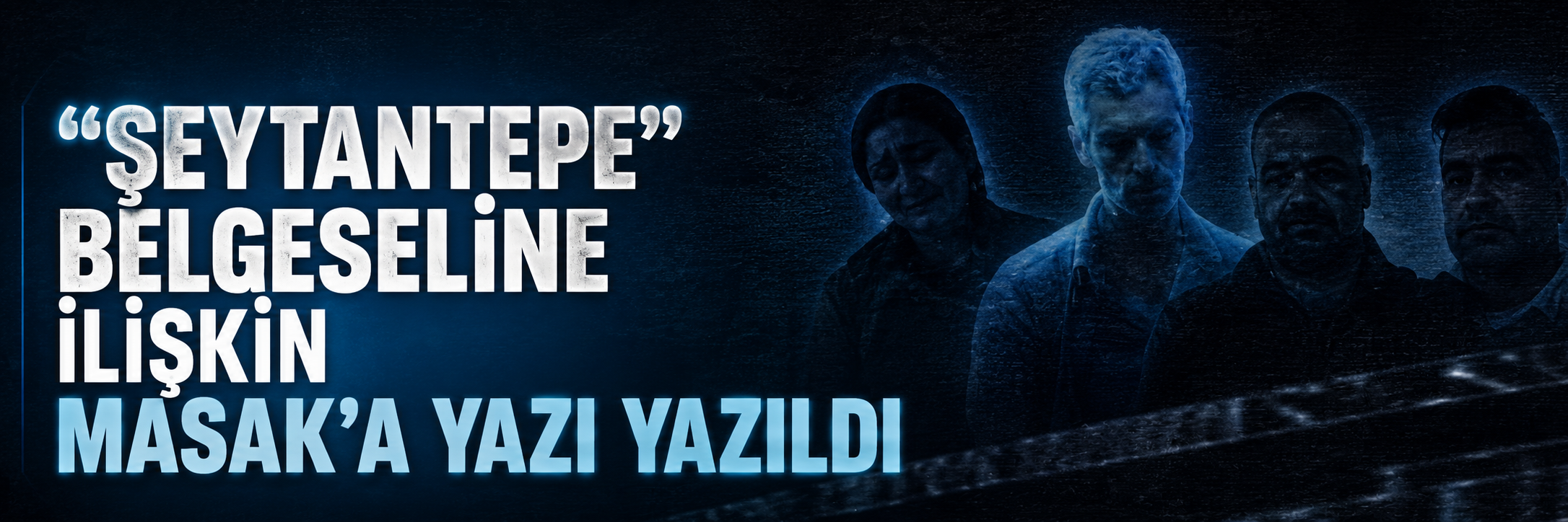 "Şeytantepe" belgeseline ilişkin MASAK’a yazı yazıldı