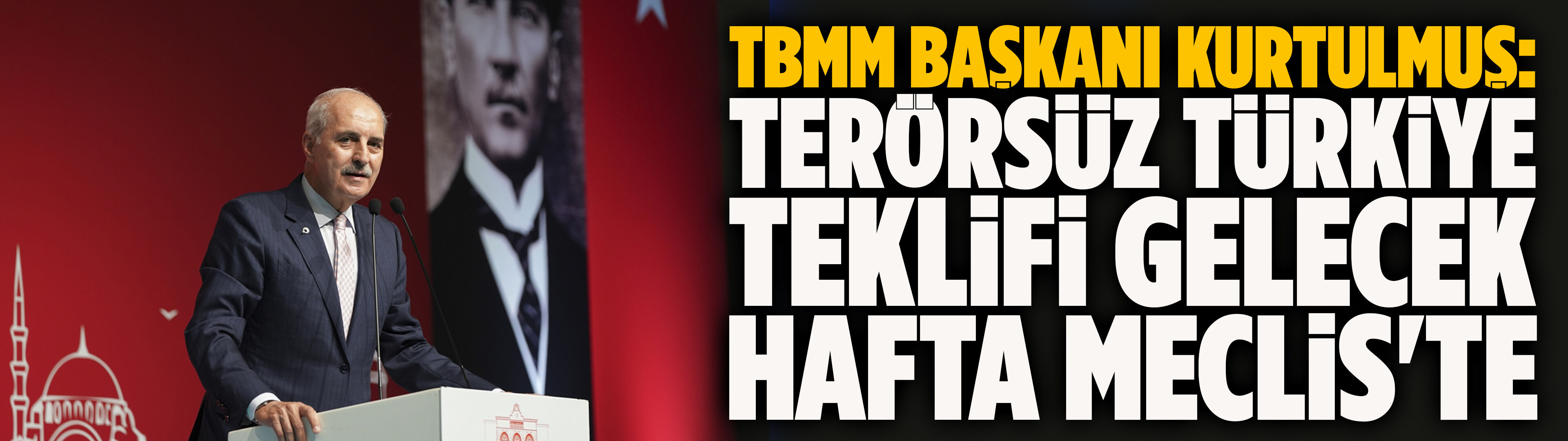 Kurtulmuş: Terörsüz Türkiye teklifi gelecek hafta Meclis'te