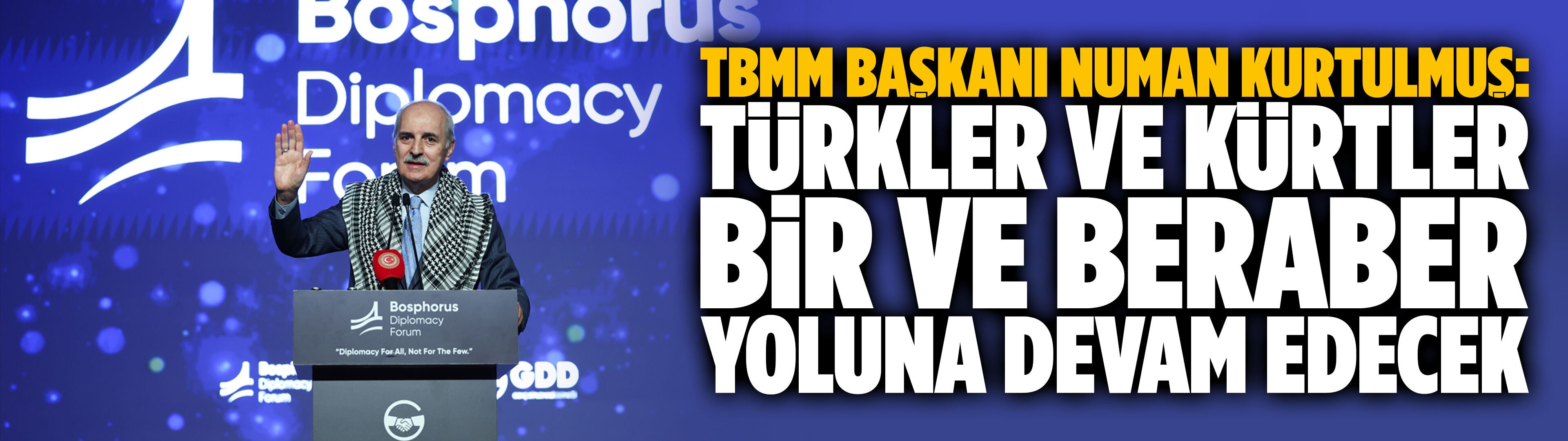 Numan Kurtulmuş: Türkler ve Kürtler bir ve beraber yoluna devam edecek