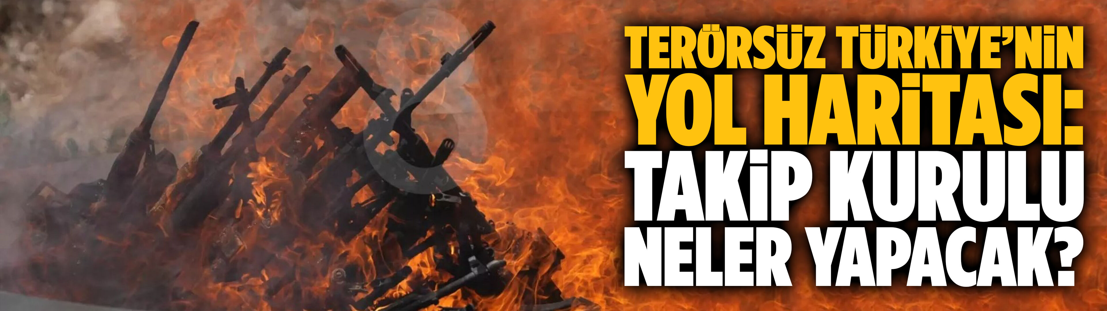 Terörsüz Türkiye’nin yol haritası: Takip Kurulu neler yapacak?
