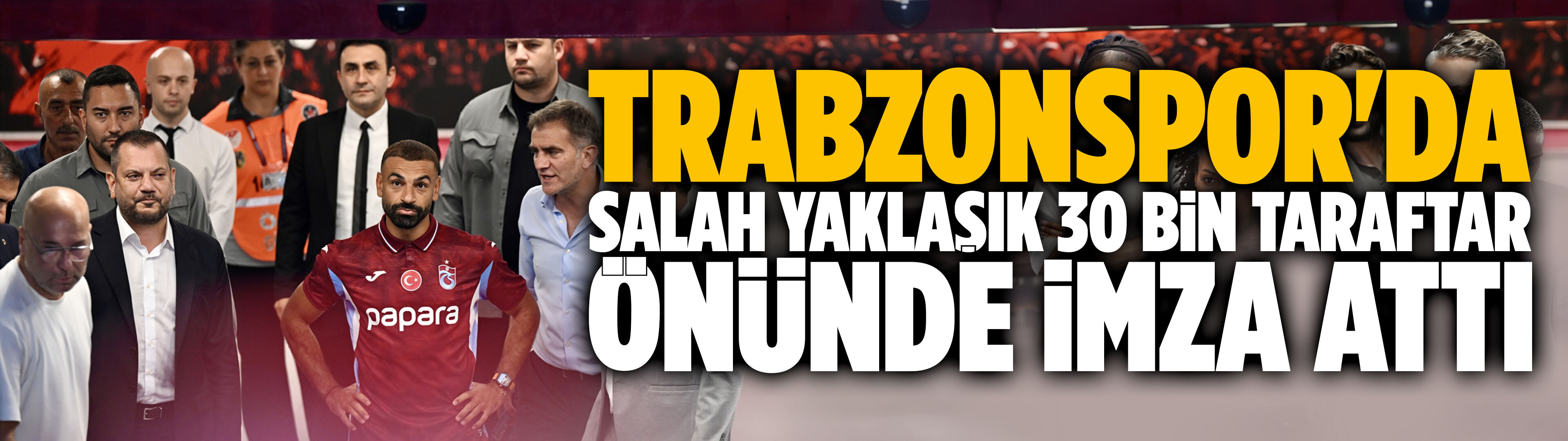 Trabzonspor'da Salah 30 bin taraftar önünde imza attı