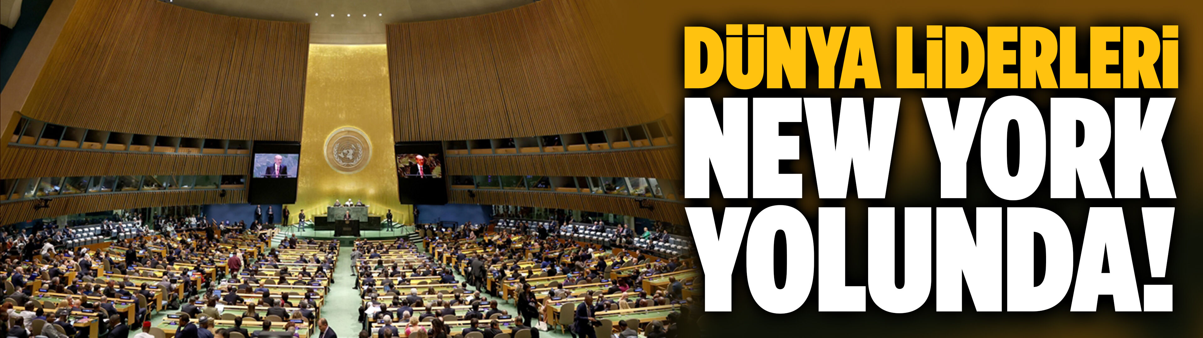 Dünya liderleri New York yolunda!
