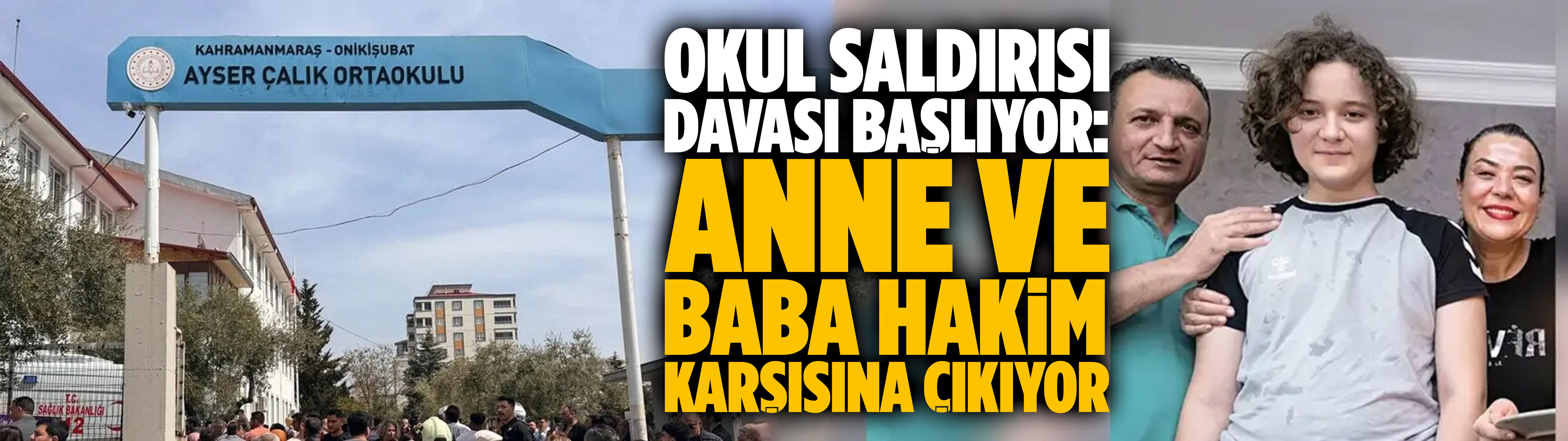 Okul saldırısı davası başlıyor: Anne ve baba hakim karşısına çıkıyor