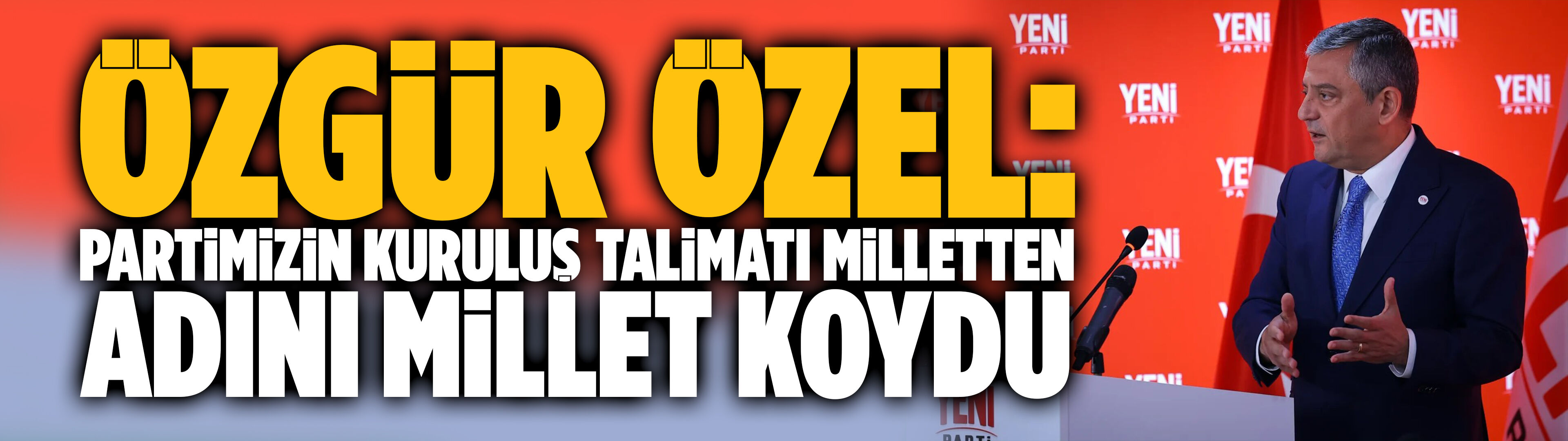 Özgür Özel: Partimizin kuruluş talimatı milletten, adını millet koydu