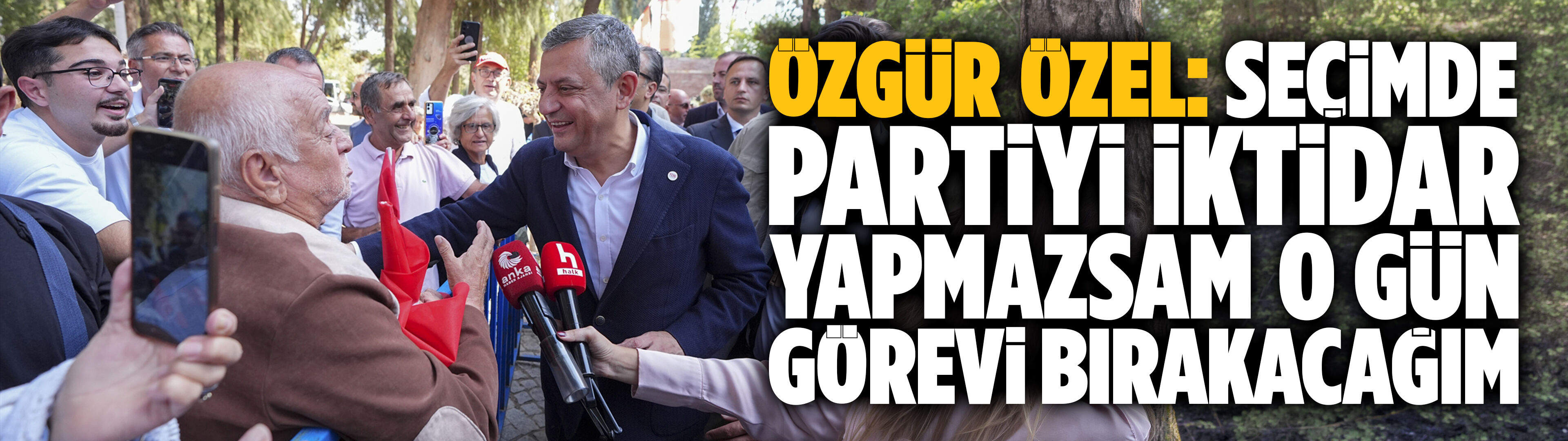 Özgür Özel: Seçimde partiyi iktidar yapmazsam o gün görevi bırakacağım