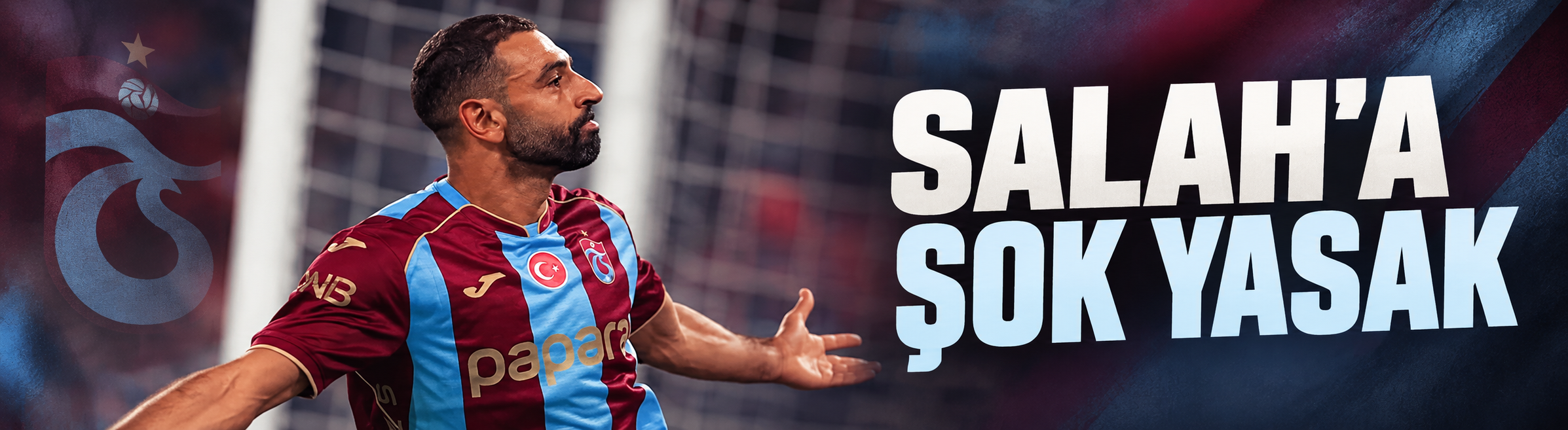 Salah'a şok yasak!
