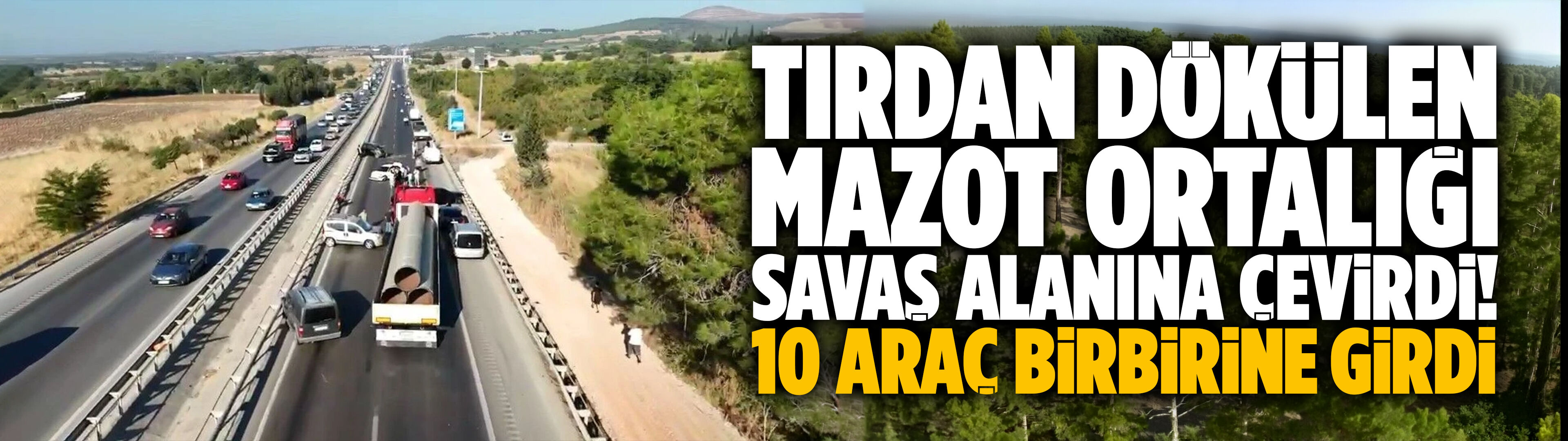 Tırdan dökülen mazot ortalığı savaş alanına çevirdi!
