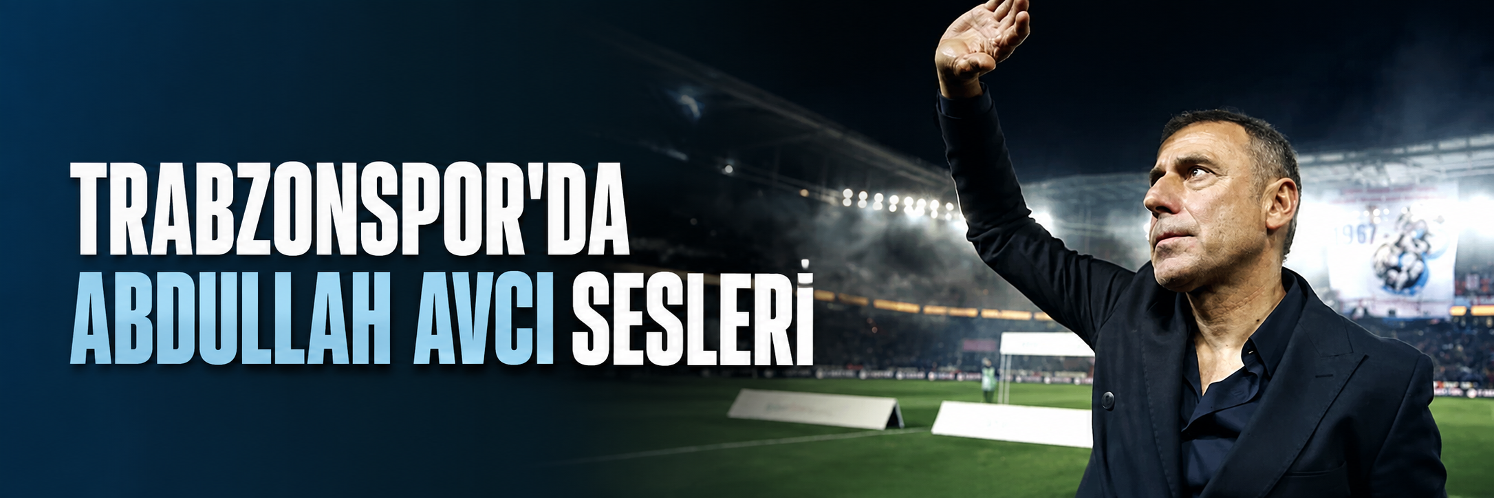 Trabzonspor'da Abdullah Avcı sesleri
