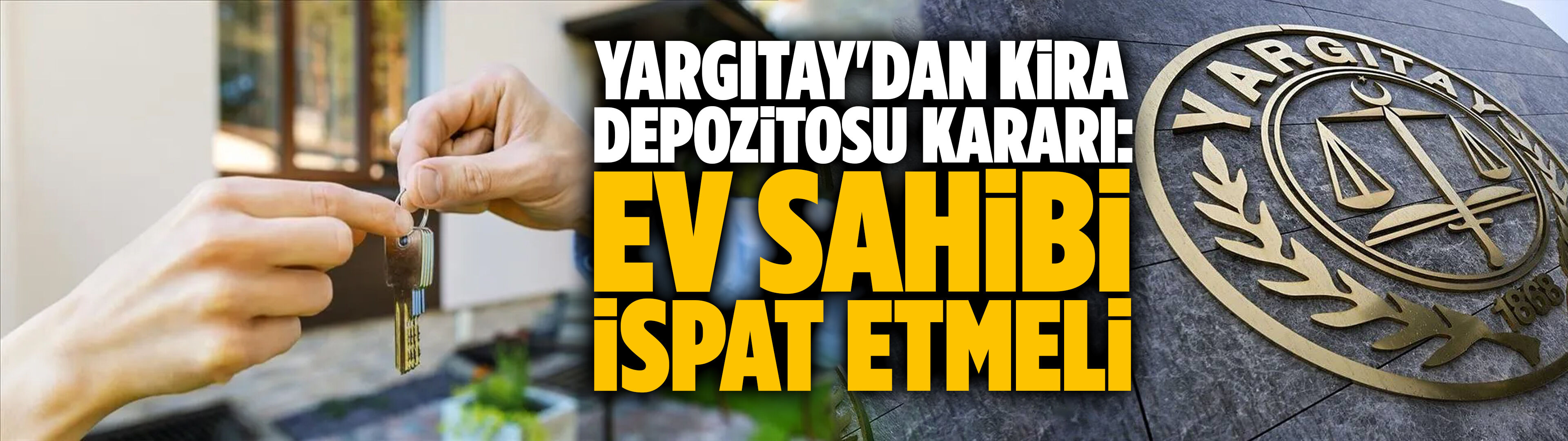 Yargıtay'dan kira depozitosu kararı: Ev sahibi ispat etmeli
