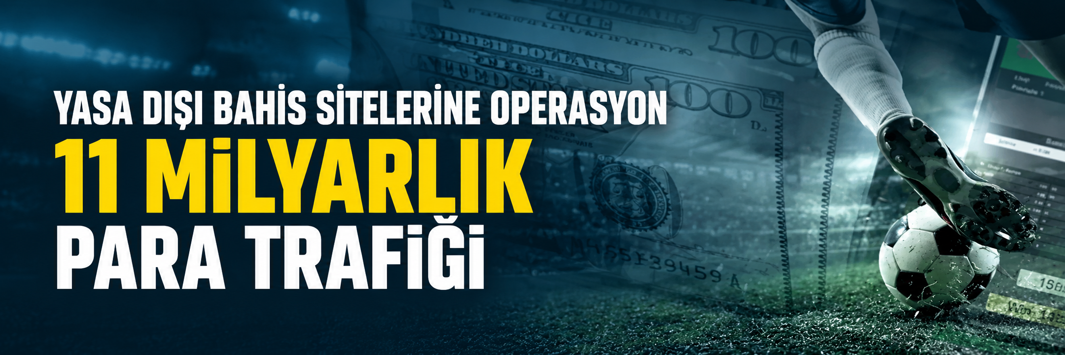 Yasa dışı bahis operasyonunda 28 tutuklama: 11 milyar liralık para trafiği ortaya çıktı