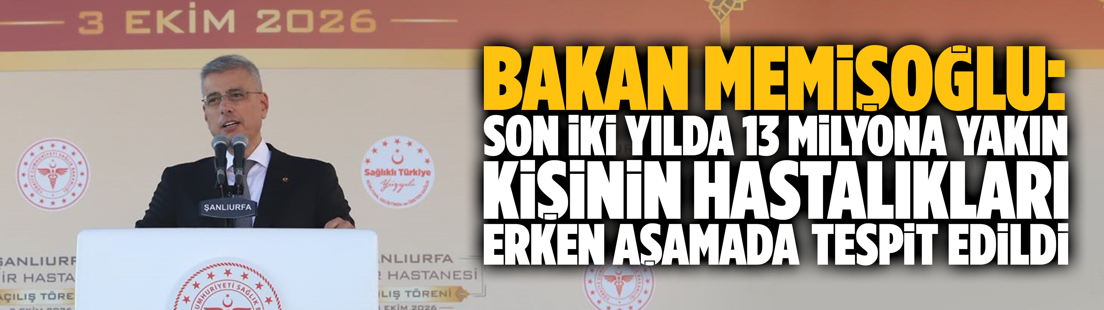 Bakan Memişoğlu: Son iki yılda yaklaşık 13 milyon vatandaşımızın hastalıklarını erken aşamada tespit ettik