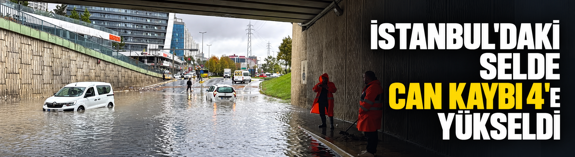 Bir acı haber daha! İstanbul'daki selde can kaybı 4'e yükseldi