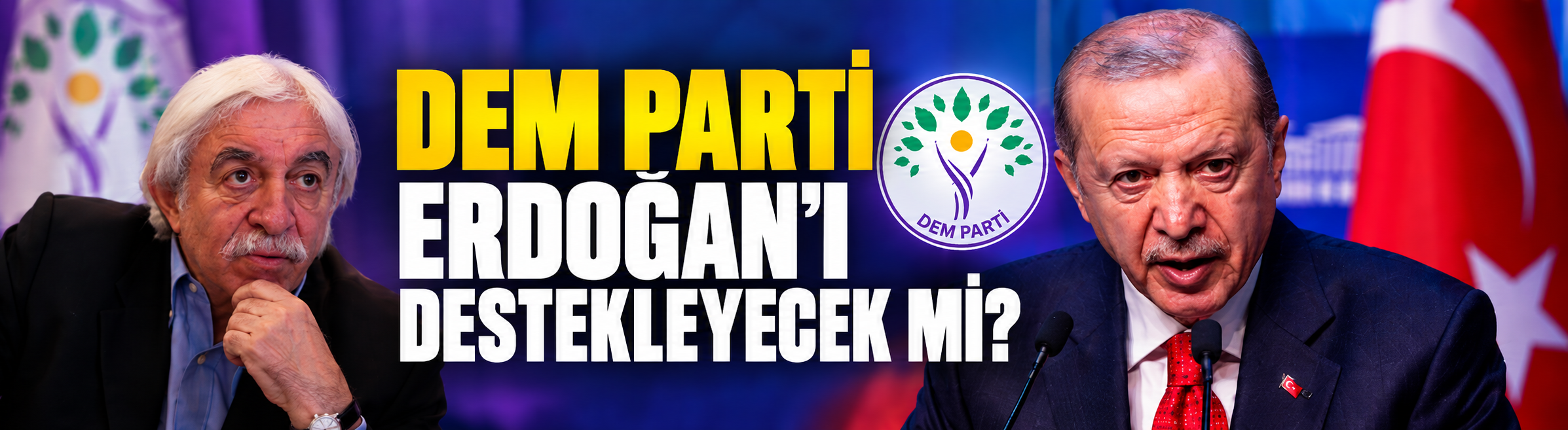 DEM Parti Erdoğan'ı destekleyecek mi sorusuna yanıt
