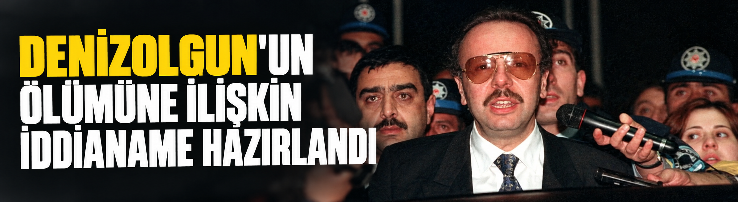 Arif Ahmet Denizolgun'un ölümünde yeni gelişme: 3 kişi hakkında iddianame