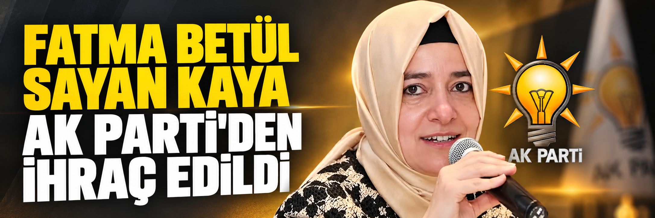 Fatma Betül Sayan Kaya, AK Parti’den ihraç edildi