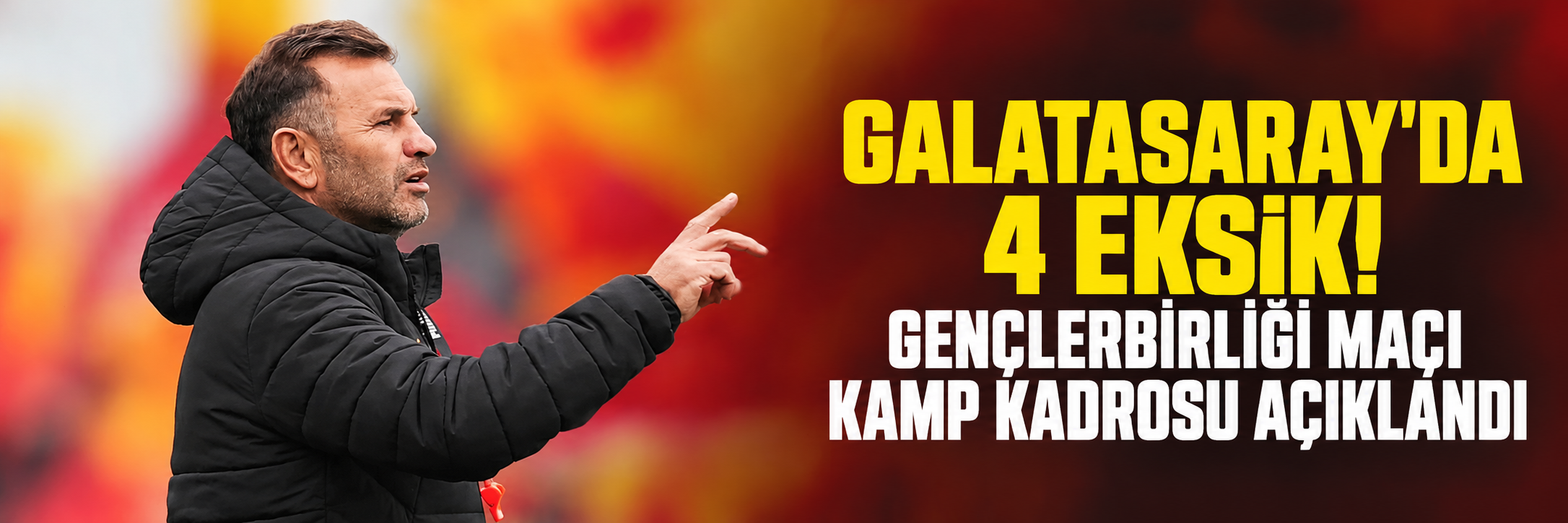 Galatasaray'da 4 eksik!