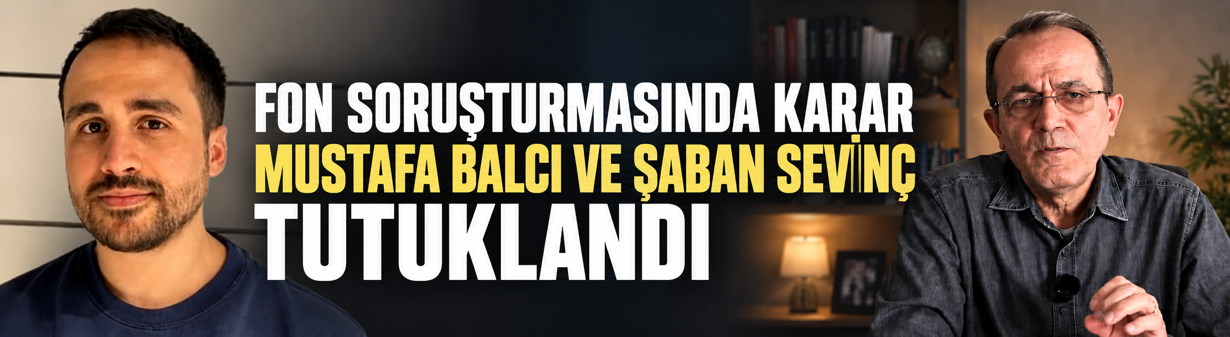 Fon soruşturmasında karar: Mustafa Balcı ve Şaban Sevinç tutuklandı