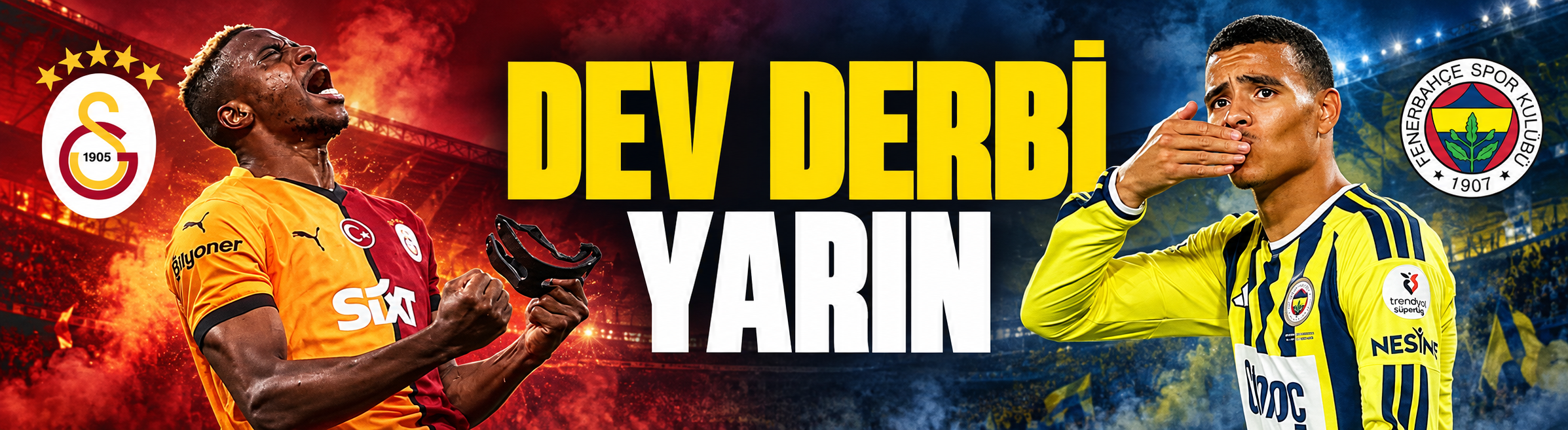 Dev derbi yarın! Galatasaray mı Fenerbahçe mi?