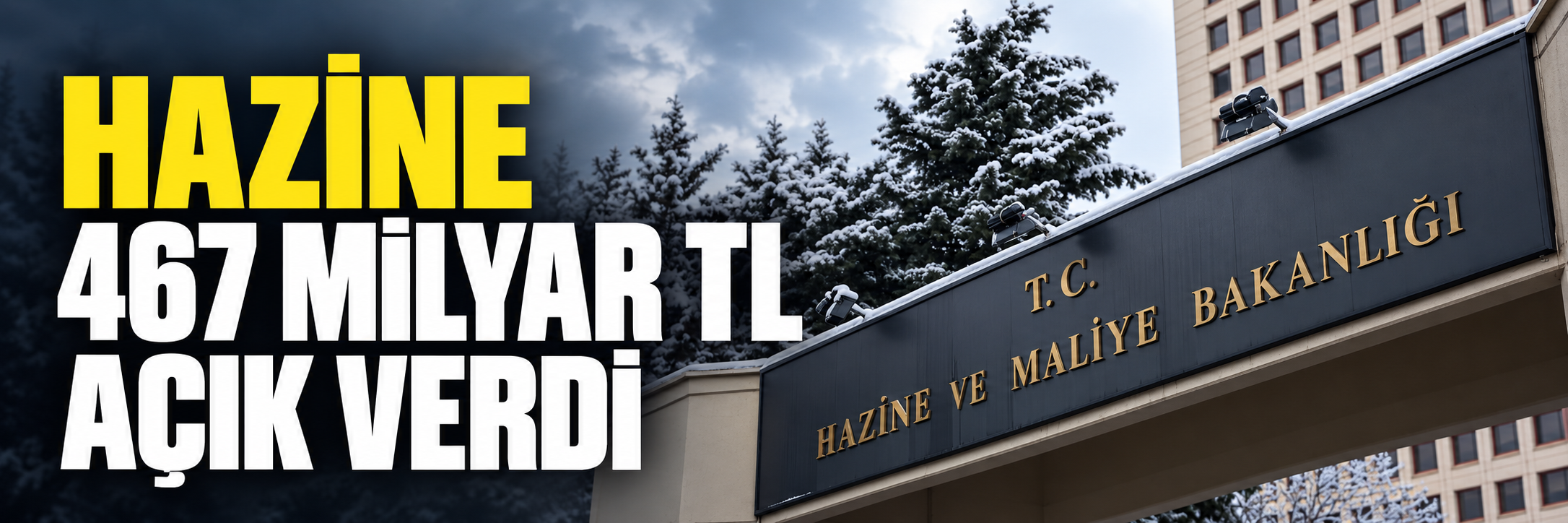 Hazine nakit dengesi açıklandı: 467 milyar lira açık verdi
