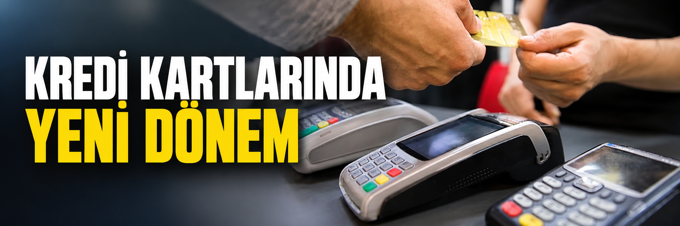 Resmen açıklandı: Kredi kartlarında yeni dönem
