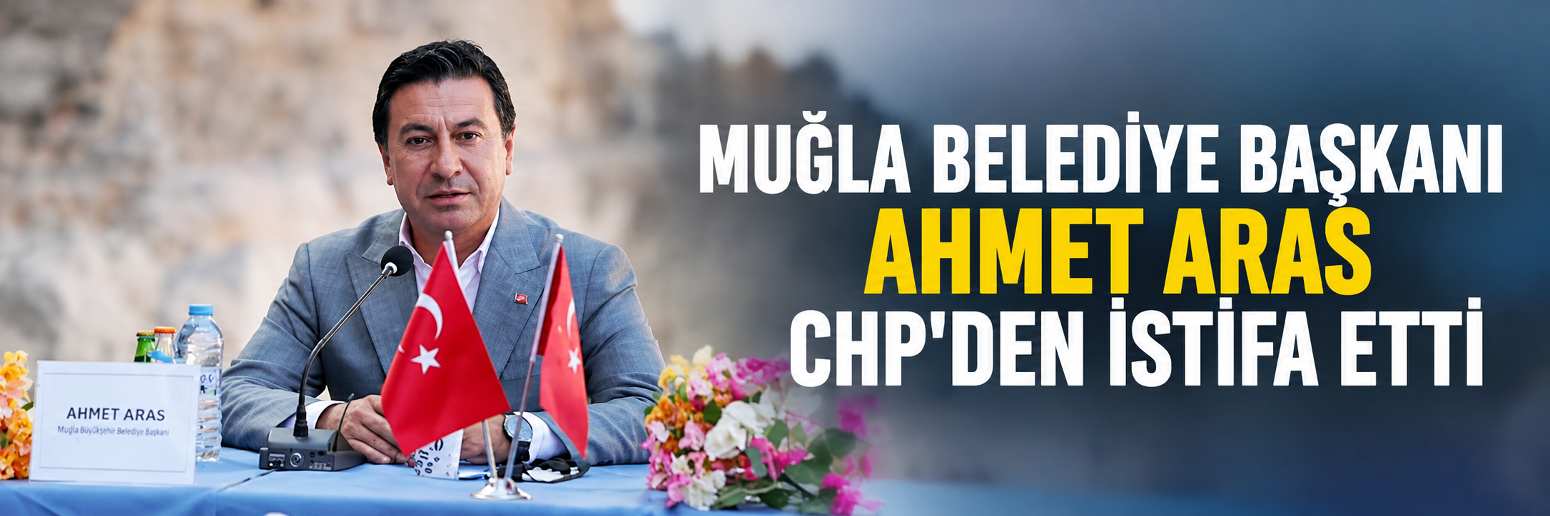 Muğla Büyükşehir Belediye Başkanı Ahmet Aras, CHP'den istifa etti