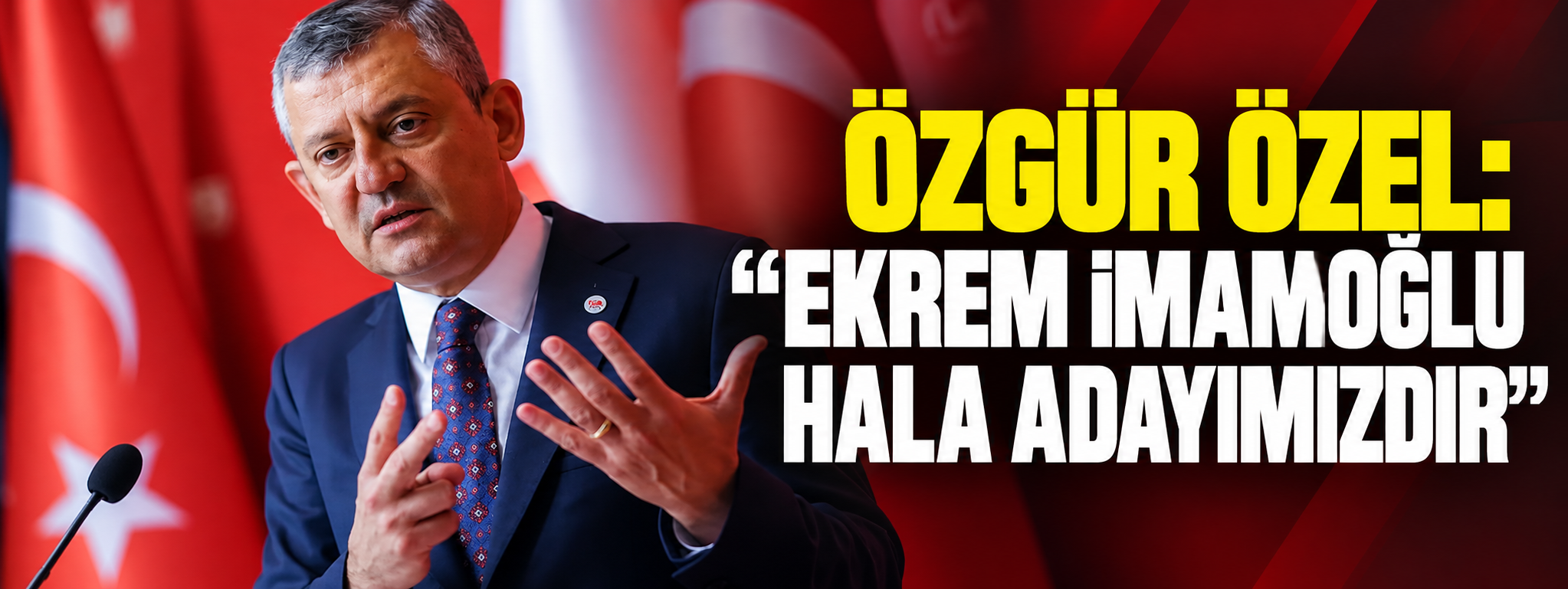 Özgür Özel: "Ekrem İmamoğlu hala adayımızdır"