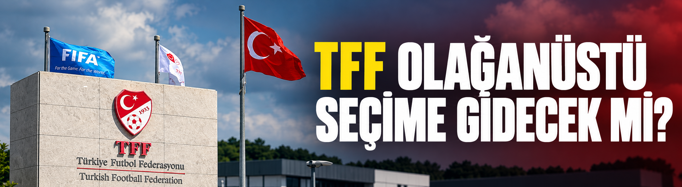 TFF’de olağanüstü seçim gündemi: Yönetim Kurulu cuma günü toplanacak