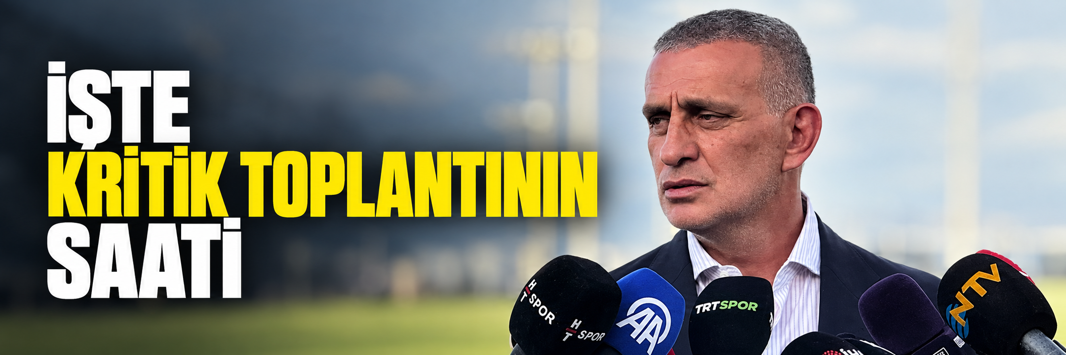 İbrahim Hacıosmanoğlu dönüyor: TFF'nin kritik toplantısının saati belli oldu